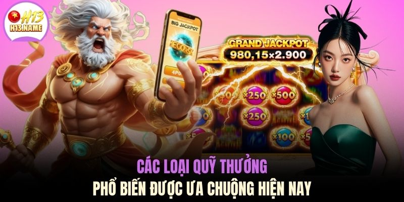 Các loại quỹ thưởng phổ biến được ưa chuộng hiện nay